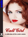 Call Girl (eBook): A collection of five erotic stories